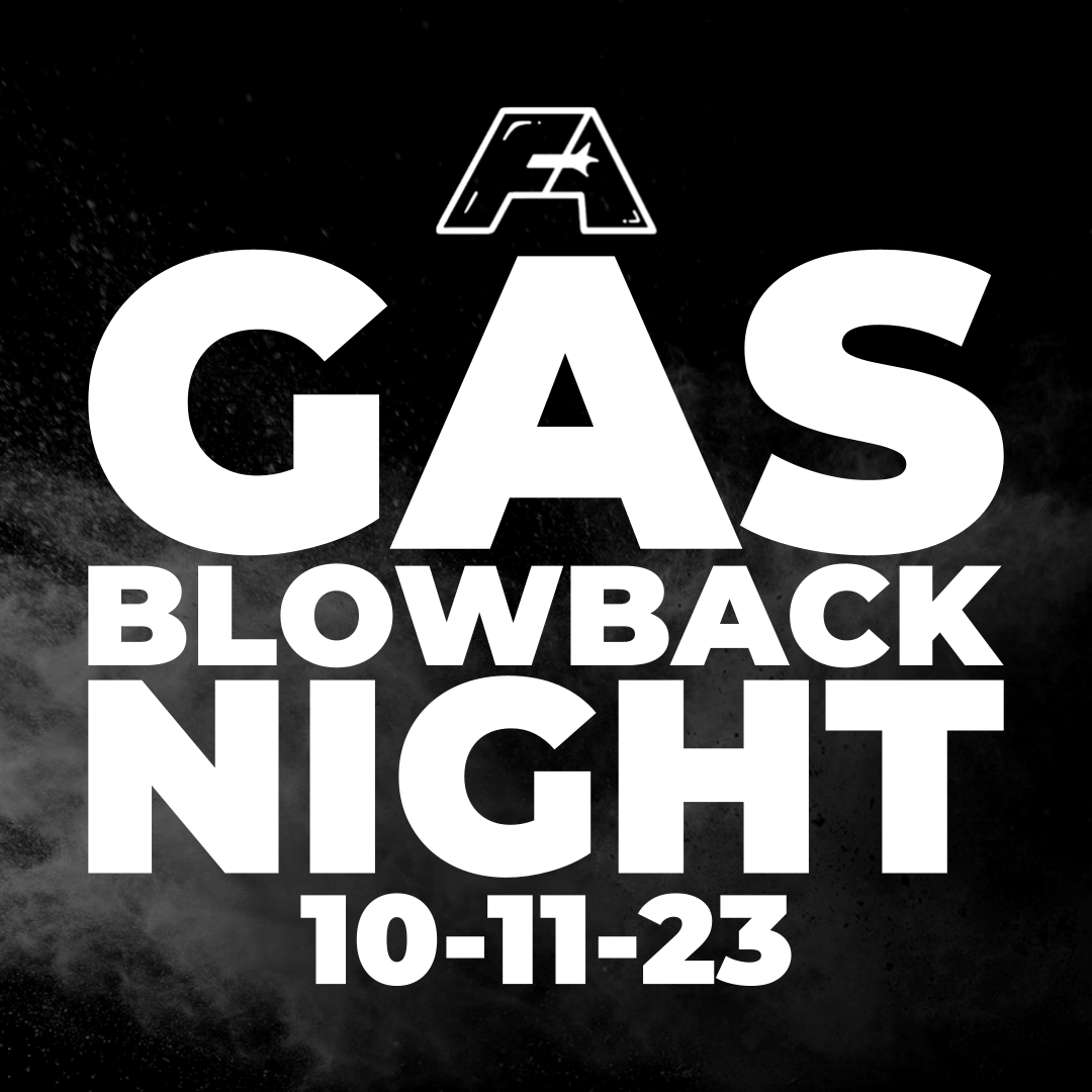 Gas Blowback night 10-11-23 6pm-11pm